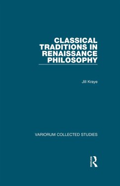Classical Traditions in Renaissance Philosophy (eBook, PDF) - Kraye, Jill