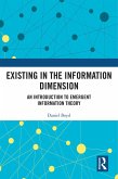 Existing in the Information Dimension (eBook, ePUB) Existing in the Information Dimension (eBook, ePUB)