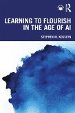 Learning to Flourish in the Age of AI (eBook, ePUB) Learning to Flourish in the Age of AI (eBook, ePUB)