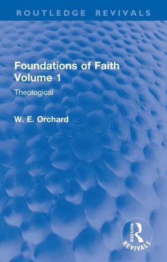 Foundations of Faith Volume 1 (eBook, ePUB) - Orchard, W. E.