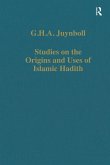 Studies on the Origins and Uses of Islamic Hadith (eBook, ePUB)