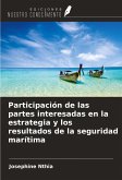 Participación de las partes interesadas en la estrategia y los resultados de la seguridad marítima Participación de las partes interesadas en la estrategia y los resultados de la seguridad marítima