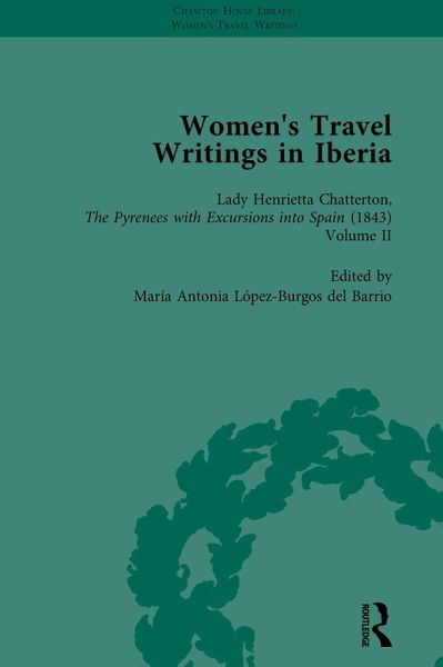 Women's Travel Writings in Iberia Vol 4 (eBook, PDF) Women's Travel Writings in Iberia Vol 4 (eBook, PDF)