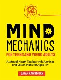 Mind Mechanics for Teens and Young Adults (eBook, ePUB) Mind Mechanics for Teens and Young Adults (eBook, ePUB)