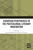 European Peripheries in the Postcolonial Literary Imagination (eBook, ePUB)