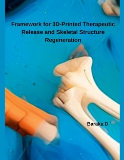 Framework for 3D-Printed Therapeutic Release and Skeletal Structure Regeneration - D, Baraka