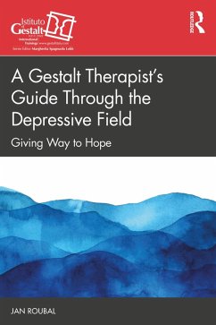 A Gestalt Therapist's Guide Through the Depressive Field (eBook, PDF) - Roubal, Jan