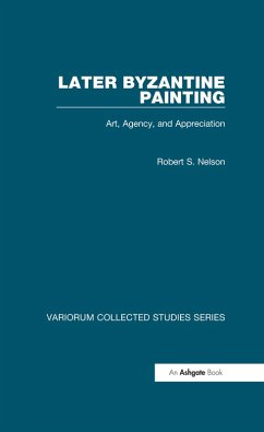 Later Byzantine Painting (eBook, ePUB) - Nelson, Robert S.