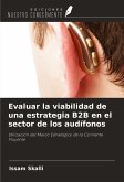 Evaluar la viabilidad de una estrategia B2B en el sector de los audífonos Evaluar la viabilidad de una estrategia B2B en el sector de los audífonos