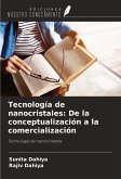 Tecnología de nanocristales: De la conceptualización a la comercialización Tecnología de nanocristales: De la conceptualización a la comercialización