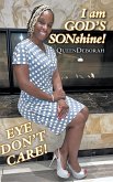 I am GOD'S SONshine! I am GOD'S SONshine!