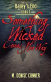 Something Wicked Comes Her Way (Bailey's End, #2) (eBook, ePUB)