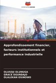 Approfondissement financier, facteurs institutionnels et performance industrielle