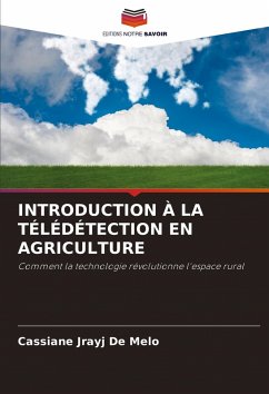 INTRODUCTION À LA TÉLÉDÉTECTION EN AGRICULTURE - de Melo, Cassiane Jrayj INTRODUCTION À LA TÉLÉDÉTECTION EN AGRICULTURE - de Melo, Cassiane Jrayj
