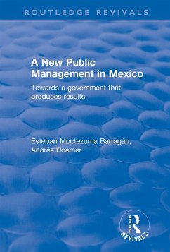 A New Public Management in Mexico (eBook, PDF) - Barragán, Esteban Moctezuma; Roemer, Andrés