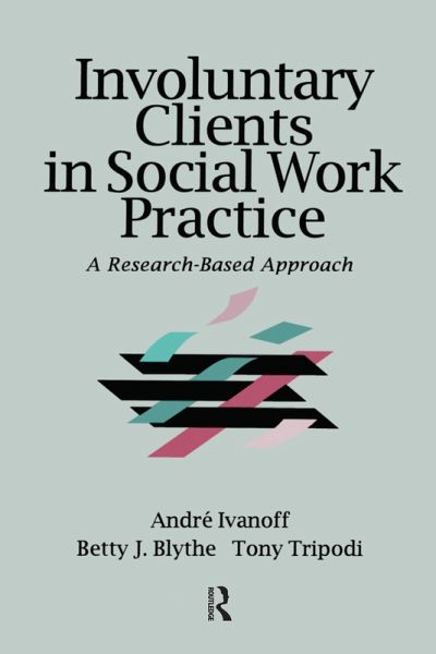 Involuntary Clients in Social Work Practice (eBook, ePUB) Involuntary Clients in Social Work Practice (eBook, ePUB)