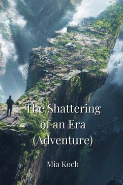 The Shattering of an Era (Adventure) - Koch, Mia