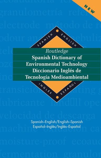 Routledge Spanish Dictionary of Environmental Technology Diccionario Ingles de Tecnologia Medioambiental (eBook, ePUB)