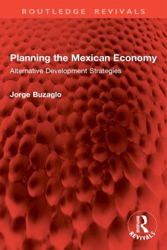 Planning the Mexican Economy (eBook, ePUB) - Buzaglo, Jorge