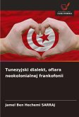 Tunezyjski dialekt, ofiara neokolonialnej frankofonii Tunezyjski dialekt, ofiara neokolonialnej frankofonii