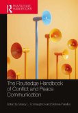 The Routledge Handbook of Conflict and Peace Communication (eBook, ePUB) The Routledge Handbook of Conflict and Peace Communication (eBook, ePUB)