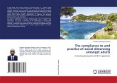 The compliance to and practice of social distancing amongst adults The compliance to and practice of social distancing amongst adults