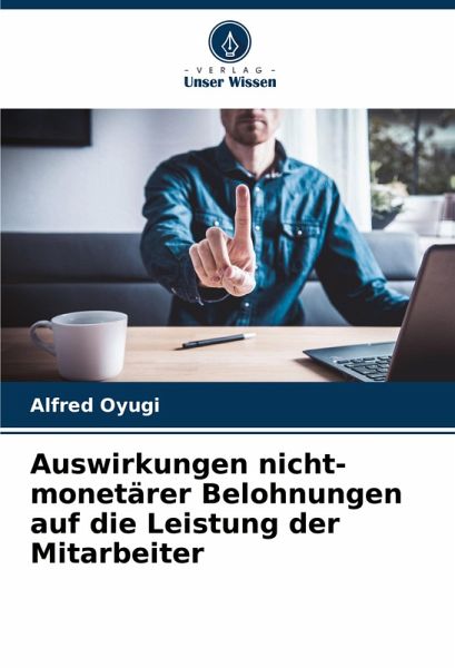 Auswirkungen nicht-monetärer Belohnungen auf die Leistung der Mitarbeiter Auswirkungen nicht-monetärer Belohnungen auf die Leistung der Mitarbeiter