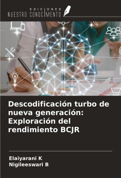 Descodificación turbo de nueva generación: Exploración del rendimiento BCJR - K, Elaiyarani; B, Nigileeswari