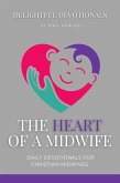 The Heart Of A Midwife: Daily Devotionals for Christian Midwives (eBook, ePUB) The Heart Of A Midwife: Daily Devotionals for Christian Midwives (eBook, ePUB)