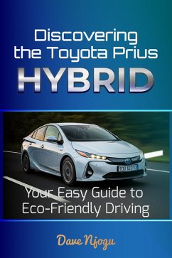 Cover Discovering the Toyota Prius Hybrid: Your Easy Guide to Eco-Friendly Driving (eBook, ePUB)
