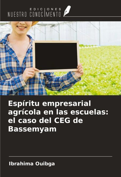 EspÃritu empresarial agrÃcola en las escuelas: el caso del CEG de Bassemyam EspÃritu empresarial agrÃcola en las escuelas: el caso del CEG de Bassemyam
