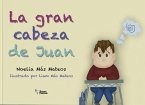 La gran cabeza de Juan La gran cabeza de Juan