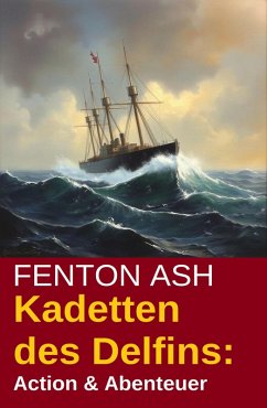 Cover Kadetten des Delfins: Action & Abenteuer (eBook, ePUB)