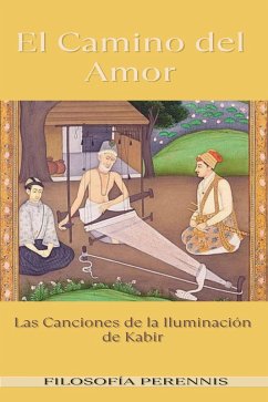 Cover El Camino del Amor: Las Canciones de la Iluminación de Kabir (eBook, ePUB)