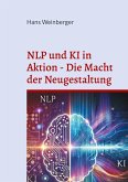 NLP und KI in Aktion - Die Macht der Neugestaltung NLP und KI in Aktion - Die Macht der Neugestaltung
