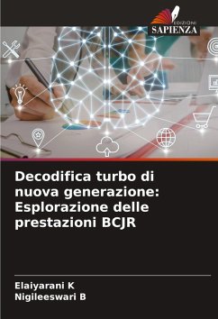 Cover Decodifica turbo di nuova generazione: Esplorazione delle prestazioni BCJR