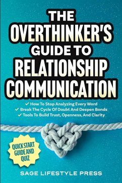 The Overthinker's Guide To Relationship Communication - Press, Sage Lifestyle