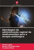 Abordagem de administração vaginal de medicamentos para a terapia antifúngica Abordagem de administração vaginal de medicamentos para a terapia antifúngica