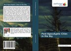 Post-Apocalyptic Cities in the Sky