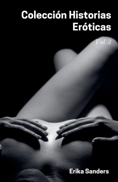 Colección Historias Eróticas Vol. 3