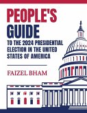 People's Guide to the 2024 Presidential Election in the United States of America People's Guide to the 2024 Presidential Election in the United States of America
