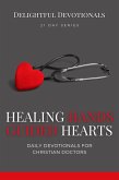 Healing Hands, Guided Hearts: Daily Devotionals for Christian Doctors (eBook, ePUB) Healing Hands, Guided Hearts: Daily Devotionals for Christian Doctors (eBook, ePUB)