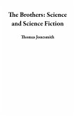 The Brothers: Science and Science Fiction (eBook, ePUB) The Brothers: Science and Science Fiction (eBook, ePUB)
