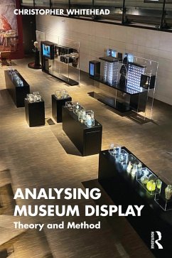 Analysing Museum Display (eBook, ePUB) - Whitehead, Christopher