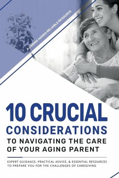 Cover 10 Crucial Considerations to Navigating the care of your aging parents