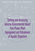 Defining and Assessing Adverse Environmental Impact from Power Plant Impingement and Entrainment of Aquatic Organisms (eBook, ePUB)