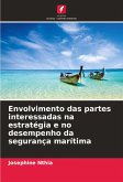 Envolvimento das partes interessadas na estratégia e no desempenho da segurança marítima Envolvimento das partes interessadas na estratégia e no desempenho da segurança marítima