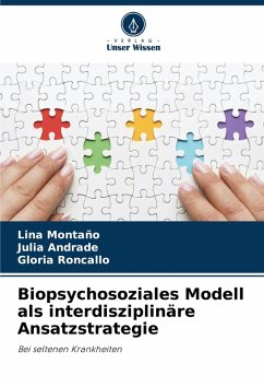 Biopsychosoziales Modell als interdisziplinäre Ansatzstrategie - Montaño, Lina;Andrade, Julia;Roncallo, Gloria