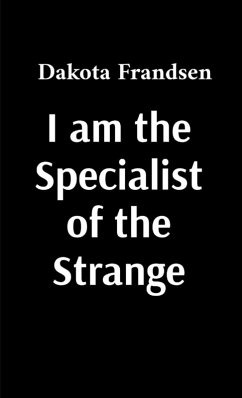 I am the Specialist of the Strange - Frandsen, Dakota