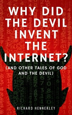 Why did The Devil Invent the Internet? (eBook, ePUB) - Hennerley, Richard